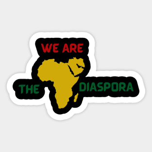 We are the diaspora T's Hoodies & Accessories Sticker